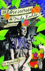 El libro secreto de Frida Kahlo (Atria Espanol) (Spanish Edition), Haghenbeck, F