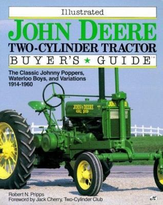 Illustrated Buyer’s Guide John Deere Two-Cylinder Tractor by Robert N. Pripps