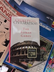 Cruelty and Civilization : The Roman Games by Roland Auguet Hcdj