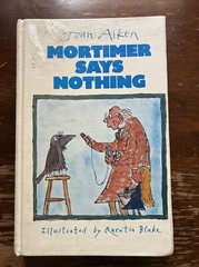 Mortimer Says Nothing by Joan Aiken, Illust. by Quentin Blake, 1985, 1st Amer Ed