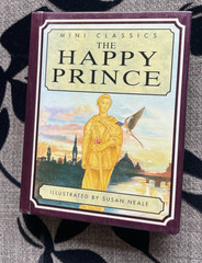 MINI CLASSICS. THE HAPPY PRINCE. SUSAN NEALE, STEPHANIE LASLETT. 11 BY 8CM