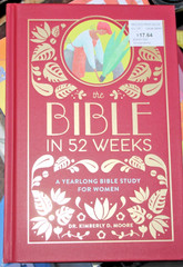The Bible in 52 Weeks: A Yearlong Bible Study for Women by Moore, Dr. Kimberly D