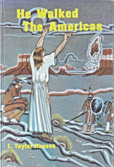 He Walked the Americas by L. Taylor Hansen