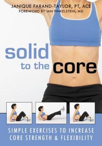 Solid to the Core: Simple Exercises to Increase Core Strength and – VERY GOOD