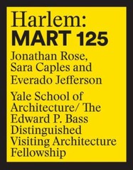 Harlem : Mart 125: Jonathan Rose, Sara Caples, Everado Jefferson, Paperback b…