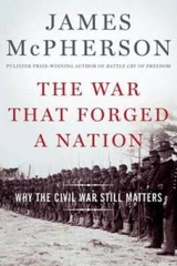The War That Forged a Nation: Why the Civil War Still Matters – Hardcover – GOOD