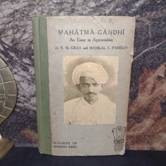 Mahatma Gandhi: An Essay In Appreciation by R. M. Gray -Hardcover -4th Imp -1931