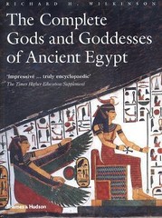 The Complete Gods and Goddesses of Ancient Egypt by Wilkinson, Richard H.