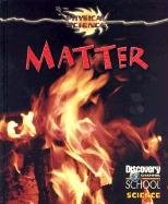 Matter (Discovery Channel School Science)
