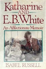 Katharine and E.B. White: An – Hardcover, by Russell Isabel – Very Good u