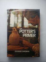 The Potter’s Primer By Eleanor Chroman 1974 Hardcover 1st Edition