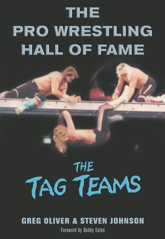 The Pro Wrestling Hall of Fame: The Tag Teams – Oliver, Greg|Johnson, Steven…