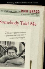 Somebody Told Me: The Newspaper Stories of Rick Bragg – Paperback – VERY GOOD