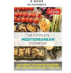 The Complete Mediterranean Cookbook: 500 V, America’s Test Kitchen (Editor) 2016