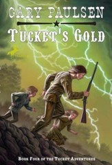 Tucket’s Gold; The Francis Tucket Books – 9780440413769, paperback, Gary Paulsen