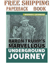 Baron Trump’s Marvellous Underground Journey Paperback – April 21, 2020