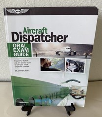 ASA Oral Exam Guide: Aircraft Dispatcher, 3rd Edition: Expert Prep Essential