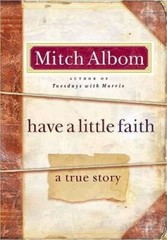 Have a Little Faith: A True Story – Hardcover By Albom, Mitch – GOOD