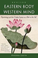 Eastern Body, Western Mind: Psychology and the Chakra System as a Path to the