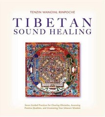 Tibetan Sound Healing [With CD] by Rinpoche, Tenzin Wangyal