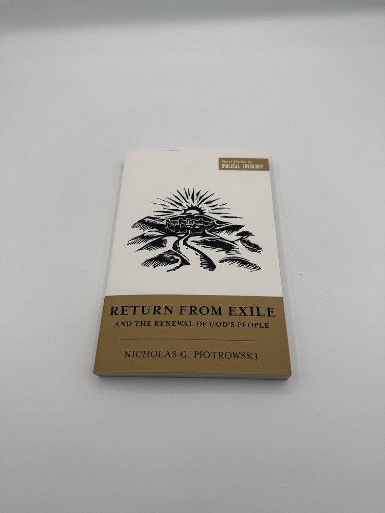Return from Exile and the Renewal of God’s People by Nicholas G. Piotrowski Pape
