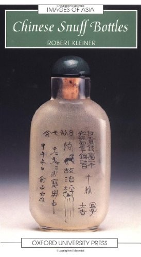 Chinese Snuff Bottles (Images of Asia) By Robert Kleiner