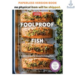 Foolproof Fish: Modern Recipes for Everyone, Eve, America’s Test Kitchen (Editor