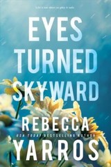 Eyes Turned Skyward (Flight & Glory, 2), Yarros, Rebecca, 9781649375674