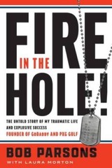 Fire in the Hole: The Untold Story of My Traumatic Life and Explo – VERY GOOD