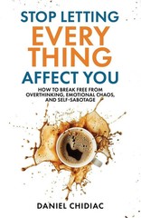 Stop Letting Everything Affect You by Daniel Chidiac [Paperback] Fast Shipping..
