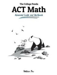 The College Panda’s ACT Math: Advanced Guide and Workbook – Paperback – GOOD