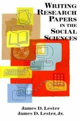 Writing Research Papers in the Social Sciences by Lester, James D.
