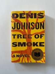DENIS JOHNSON Tree of Smoke: A Novel | 2008 Picador Trade Paperback
