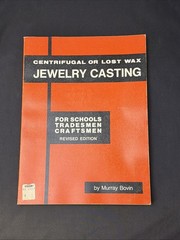 Centrifugal or Lost Wax Jewelry Casting~1977 rev ed~Murray Bovin~Peter~143 pages