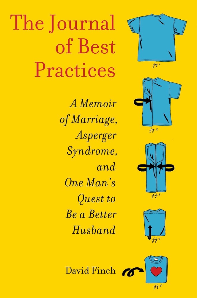 The Journal of Best Practices: A Memoir of Marriage, Asperger Syndrome, and …