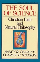 Soul of Science : Christian Faith and Natural Philosophy, Paperback by Pearce…