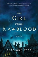 The Girl from Rawblood: A Gothic Horror Story – Ward, Catriona – Good – See …