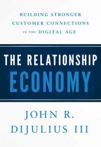 The Relationship Economy: Building Stronger Customer Connections in the D – GOOD