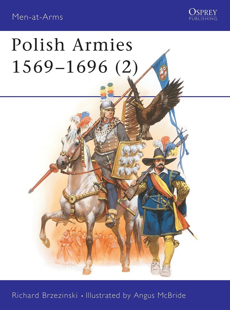 Polish Armies (2) 1569-1696 (Men at Arms Series, 188) – paperback Brzezinski…