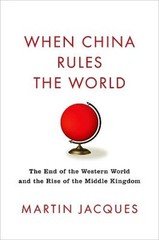 When China Rules the World: The End of the Western World and the Birth of – GOOD