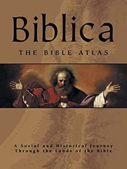 Biblica: The Bible Atlas: A Social and Historical Journey Through