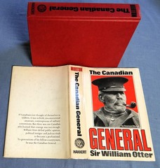 THE CANADIAN GENERAL SIR WILLIAM OTTER BY DESMOND MORTON 1974 HC/DJ