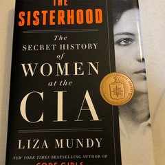 The Sisterhood: Secret History of Women at the CIA by Liza Mundy 2023