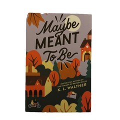 Maybe Meant to Be by K. L. Walther (2023, Trade Paperback)