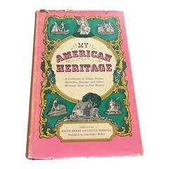 My American Heritage Songs Poems Speeches Sayings Stories VTG 1950 Illustrated