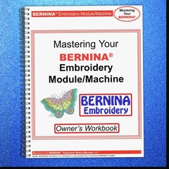 BERNINA Embroidery Mastery Workbook Aurora 430 440 Artista 630 640 730 Deco 330