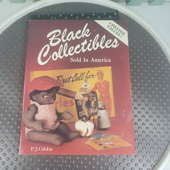 Black Collectibles Sold in America by P.J. Gibbs 1996 – 296 pages Illustrated
