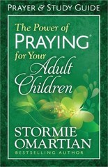 The Power of Praying for Your Adult Children by Omartian, Stormie