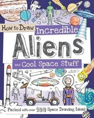 How To Draw Incredible Aliens and Cool Space Stuff: Packed with Over – VERY GOOD