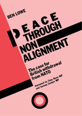 Ben Lowe Peace Through Non-Alignment (Paperback) (UK IMPORT)